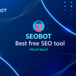 SEOBOT - Phần mềm SEO MIỄN PHÍ